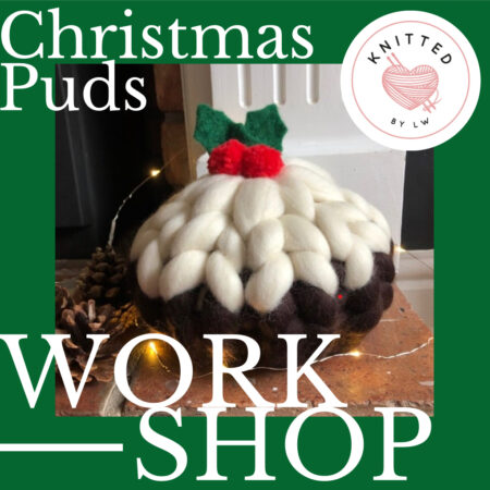 CHUNKY CHRISTMAS PUDDING WORKSHOP -  CRAFTY HAPPENINGS SHOP, UPPER PENN WOLVERHAMPTON (Copy)