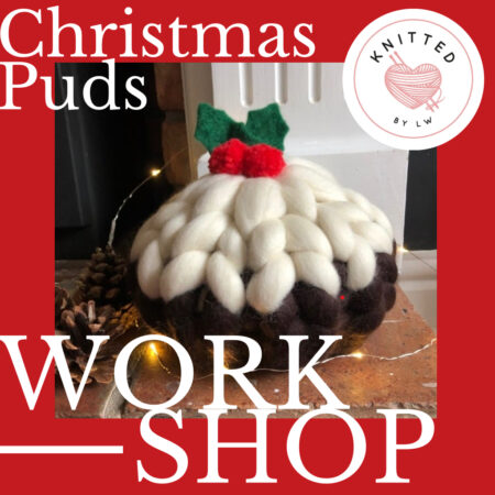 CHUNKY CHRISTMAS PUDDING WORKSHOP -  CRAFTY HAPPENINGS SHOP, UPPER PENN WOLVERHAMPTON