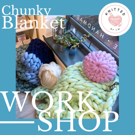 ARM KNITTING BLANKET WORKSHOP - CRAFTY HAPPENINGS SHOP, LOWER PENN, WOLVERHAMPTON